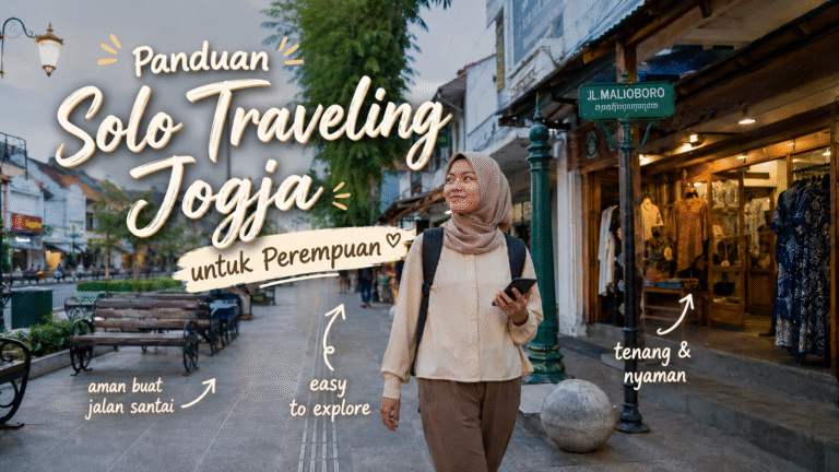 Panduan Solo Traveling Jogja untuk Perempuan: Aman, Tenang, dan Penuh Ruang Bernapas